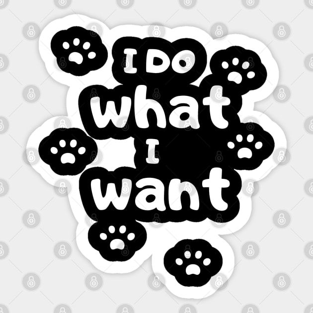 I Do What I Want Sticker by Pixel Threads 